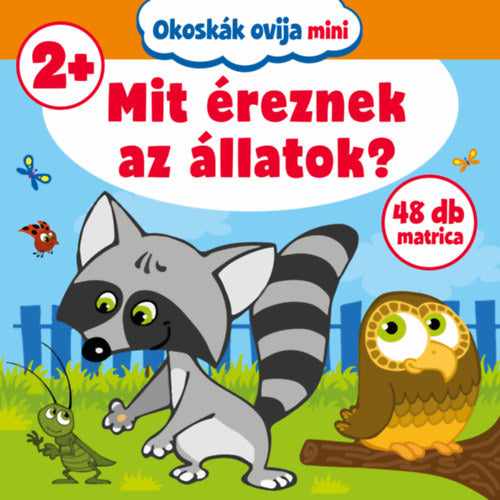Okoskák ovija mini - Mit éreznek az állatok? - 