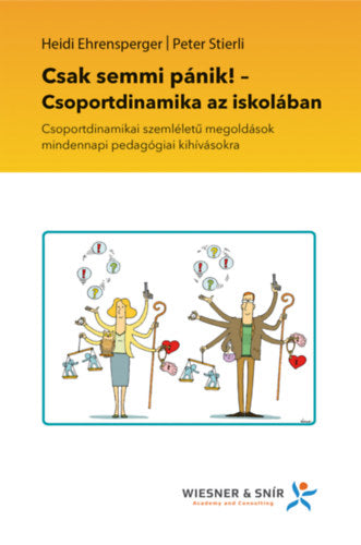 Csak semmi pánik! - Csoportdinamika az iskolában - Heidi Ehrensperger, Peter Stierli