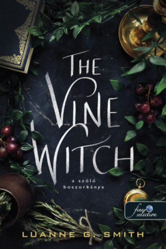 The Vine Witch - A szőlő boszorkánya - Smith, Luanneg.