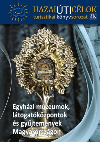 Egyházi múzeumok, látogatóközpontok és gyűjtemények Magyarországon - 