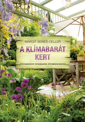 A klímabarát kert - Margit Benes-Oeller