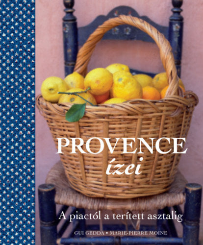 Provence ízei - Gedda, Gui, Moine, Marie-pierre
