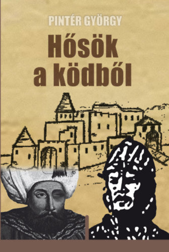 Hősök a ködből - Pintér György