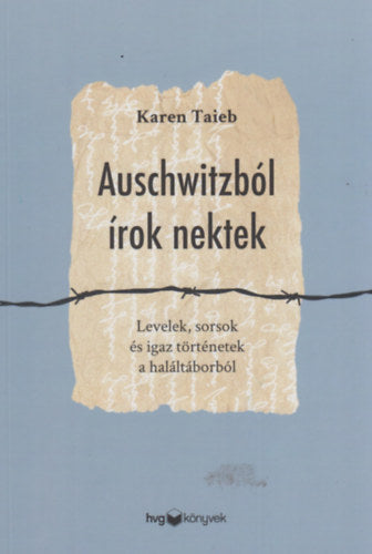 Auschwitzból írok nektek - Karen Taieb