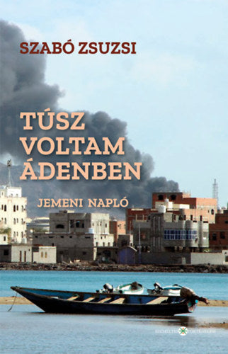 Túsz voltam Ádenben - Szabó Zsuzsi
