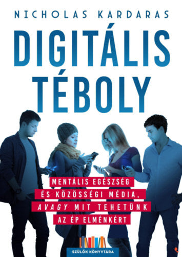 Digitális téboly - Nicholas Kardaras