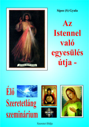 Az Istennel való egyesülés útja - Sipos (S) Gyula