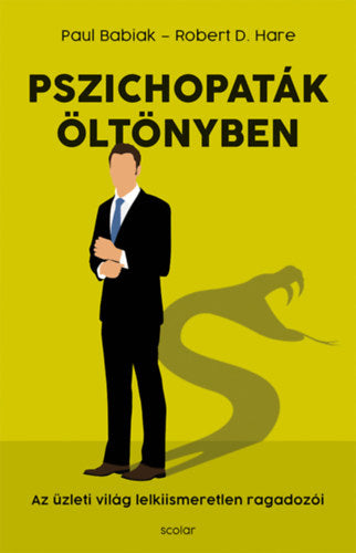 Pszichopaták öltönyben - Babiak, Paul, Robert D. Hare
