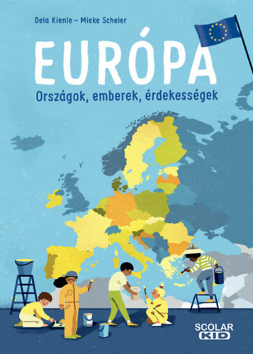 Európa - Országok, emberek, érdekességek - Dela Kienle, Mieke Scheier