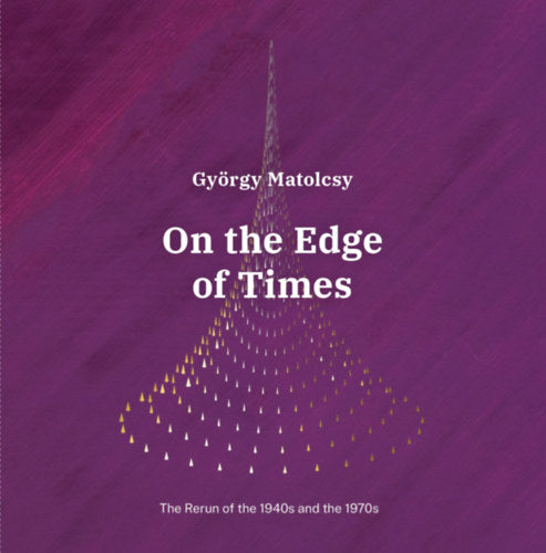 On the Edge of Times - Matolcsy György
