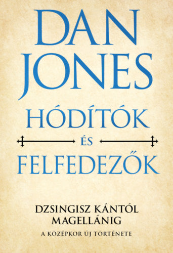 Hódítók és felfedezők - Jones, Dan