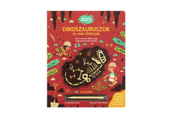 Dinoszauruszok és más őslények - Régészkedj és fedezz fel! - Claudia Martin