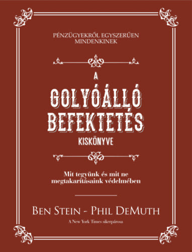 A golyóálló befektetés kiskönyve - Phil Demuth, Stein, Ben