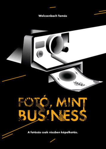 Fotó, mint business - Welczenbach Tamás