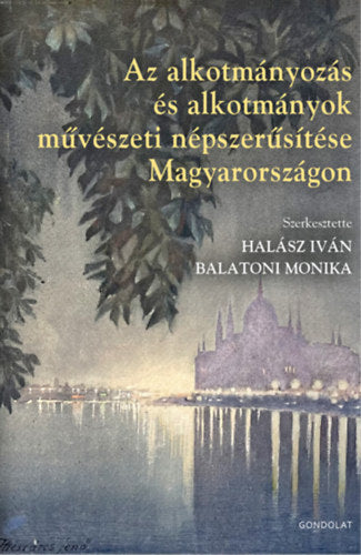 Az alkotmányozás és alkotmányok művészeti népszerűsítése Magyarországon - 