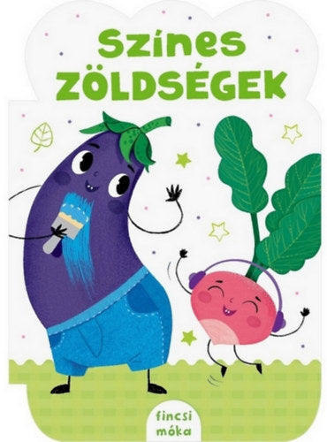 Színes zöldségek - Forró-bathó Évaemese