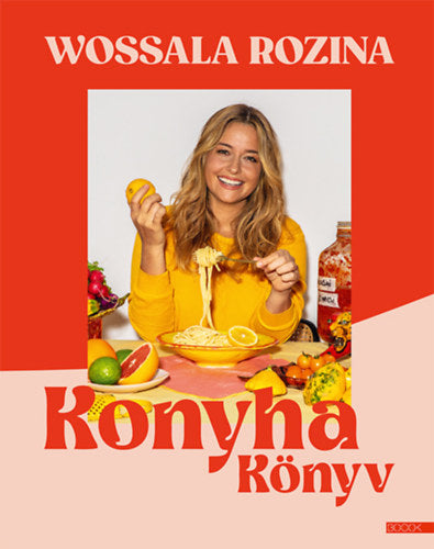 Konyhakönyv - Wossala Rozina