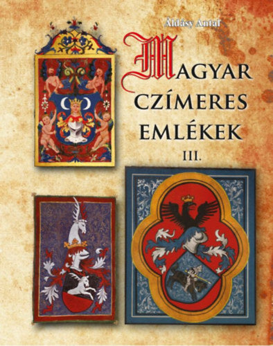 Magyar czímeres emlékek III. - 