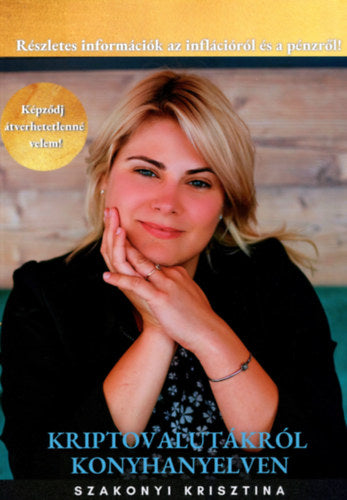 Kriptovalutákról Konyhanyelven - Szakonyi Krisztina