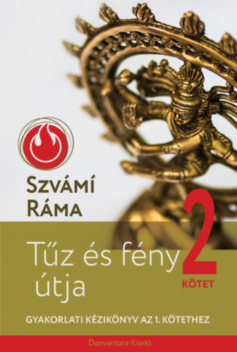 Tűz és fény útja II. - Szvámi Ráma