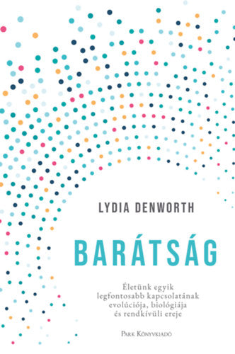 Barátság - Lydia Denworth