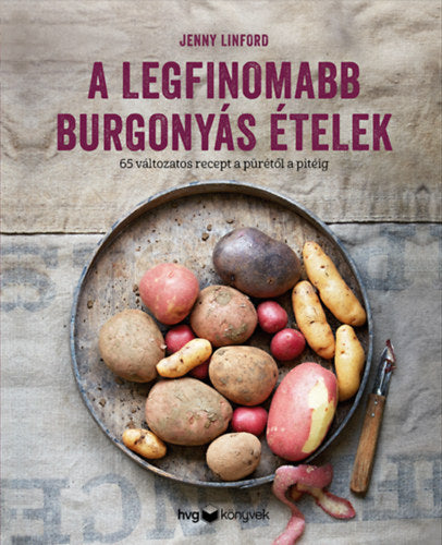 A legfinomabb burgonyás ételek - Linford, Jenny