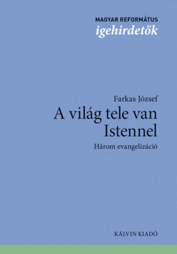 A világ tele van Istennel - Farkas József