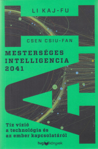 Mesterséges intelligencia 2041 - Li Kaj-Fu, Csen Csiu-Fan