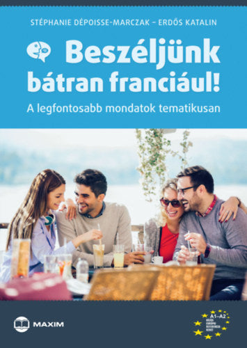 Beszéljünk bátran franciául! - Erdős Katalin, Dépoisse-marczak, Stéphanie