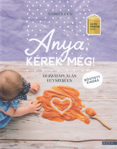 Anya, kérek még! - bővített kiadás