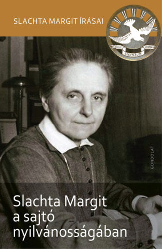 Slachta Margit a sajtó nyilvánosságában - 