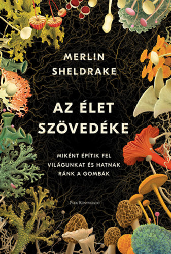 Az élet szövedéke - Merlin Sheldrake