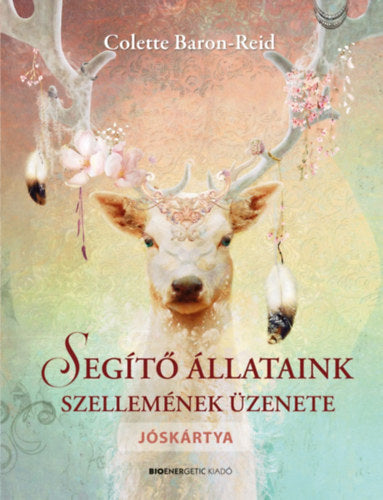 Segítő állataink szellemének üzenete - Colette Baron-Reid