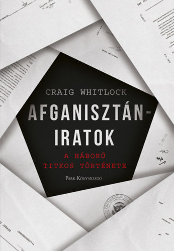 Afganisztán-iratok - Craig Whitlock