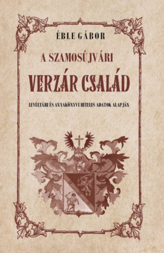 A szamosújvári Verzár család - Éble Gábor