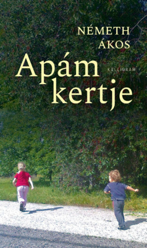 Apám kertje - Németh Ákos