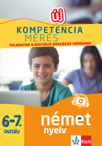 Kompetenciamérés: Feladatok a digitális országos méréshez - Német nyelv 6-7. osztály - Gyuris Edit, Sárvári Tünde