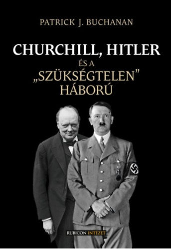Churchill, Hitler és a "szükségtelen" háború