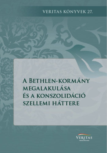 A Bethlen-kormány megalakulása és a konszolidáció szellemi háttere - 
