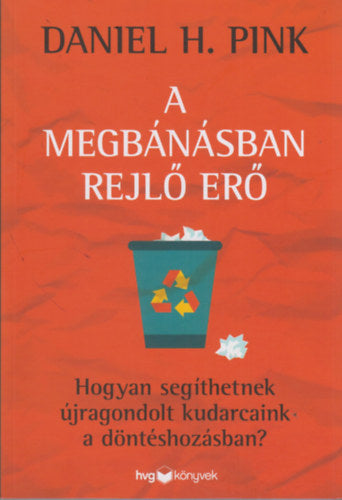 A megbánásban rejlő erő - Daniel H. Pink