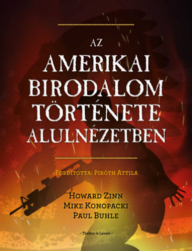 Az amerikai birodalom története alulnézetben - Zinn, Howard, Mike Konopacki, Paul Buhle