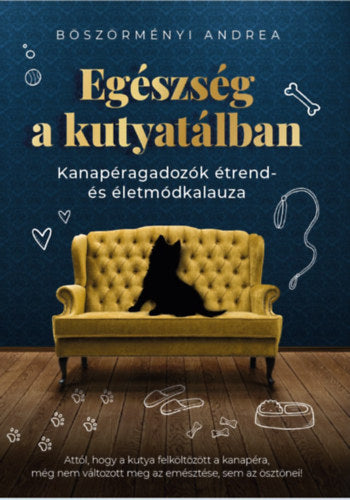 Egészség a kutyatálban - Böszörményi Andrea