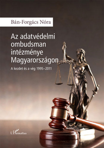 Az adatvédelmi ombudsman intézménye Magyarországon - Bán-Forgács Nóra