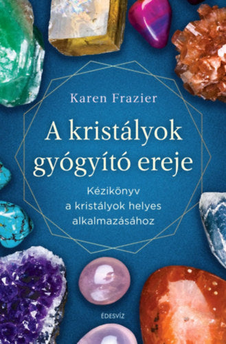 A kristályok gyógyító ereje - Frazier, Karen