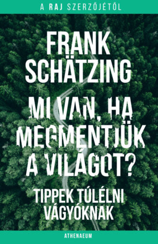Mi van, ha megmentjük a világot? - Frank Schätzing