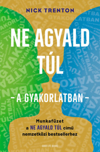 Ne agyald túl  - a gyakorlatban - Nick Trenton
