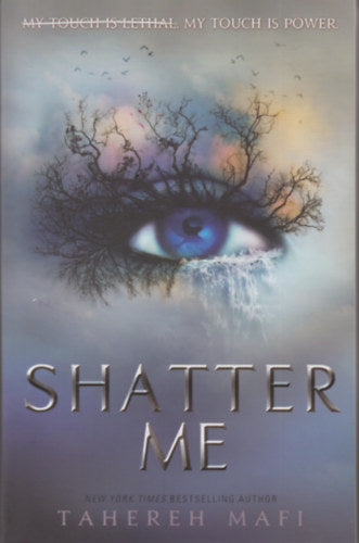 Shatter Me - Tahereh Mafi