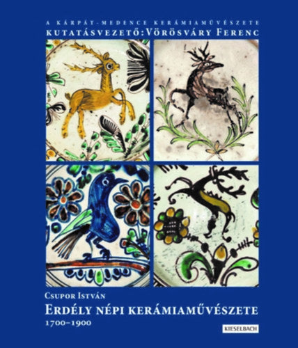 Erdély népi kerámiaművészete 1700-1900 - I. kötet
