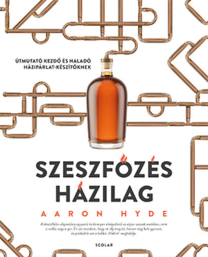Szeszfőzés házilag - Aaron Hyde