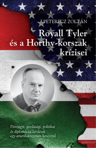 Royall Tyler és a Horthy-korszak krízisei - Peterecz Zoltán